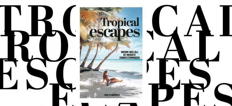 Tropical Escapes: wegdromen op de bank